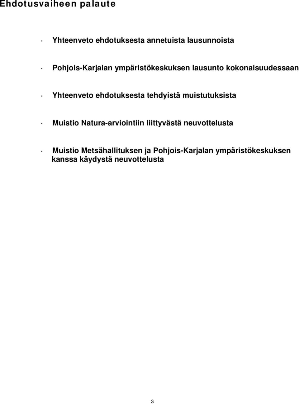 ehdotuksesta tehdyistä muistutuksista Muistio Natura-arviointiin liittyvästä
