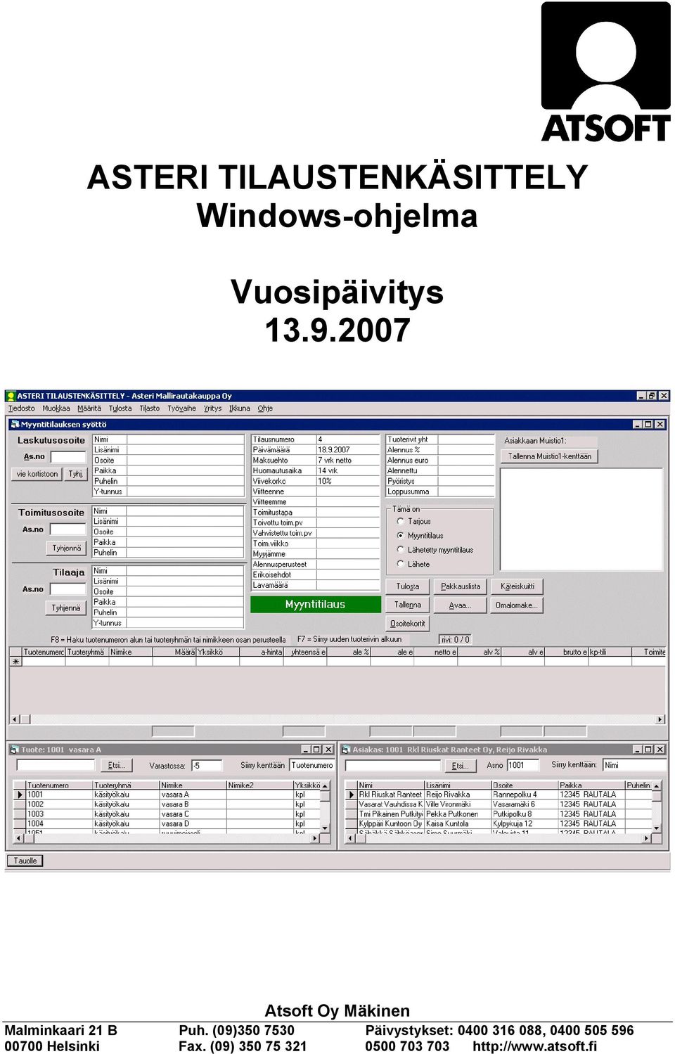 (09)350 7530 Päivystykset: 0400 316 088, 0400 505 596