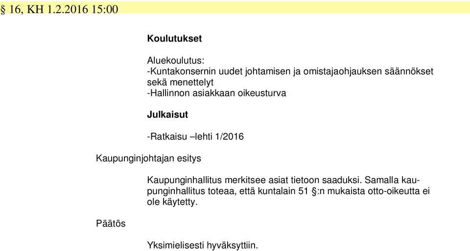 säännökset sekä menettelyt -Hallinnon asiakkaan oikeusturva Julkaisut -Ratkaisu lehti 1/2016