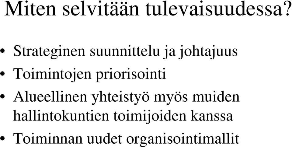 priorisointi Alueellinen yhteistyö myös muiden