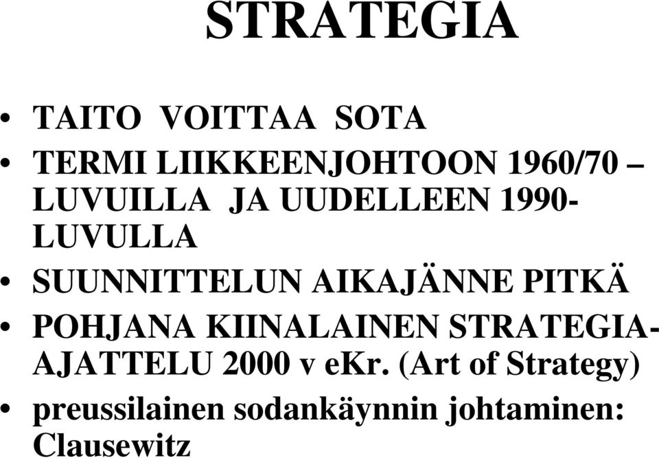 PITKÄ POHJANA KIINALAINEN STRATEGIA- AJATTELU 2000 v ekr.
