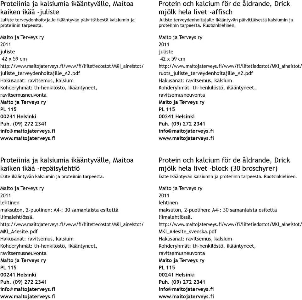 pdf Hakusanat: ravitsemus, kalsium Kohderyhmät: th henkilöstö, ikääntyneet, Protein och kalcium för de åldrande, Drick mjölk hela livet affisch Juliste terveydenhoitajalle ikääntyvän päivittäisestä