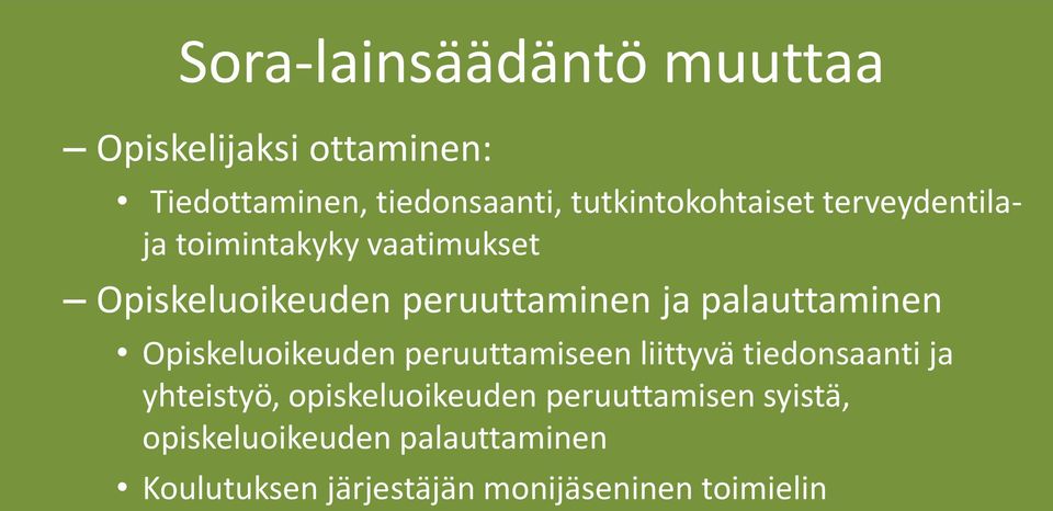 palauttaminen Opiskeluoikeuden peruuttamiseen liittyvä tiedonsaanti ja yhteistyö,