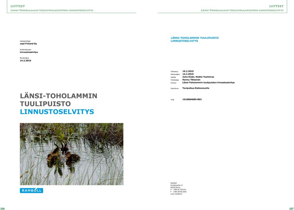 Länsi-Toholammin tuulipuiston linnustoselvitys Kansikuva Tavipoikue Raikonevalla LÄNSI-TOHOLAMMIN TUULIPUISTO