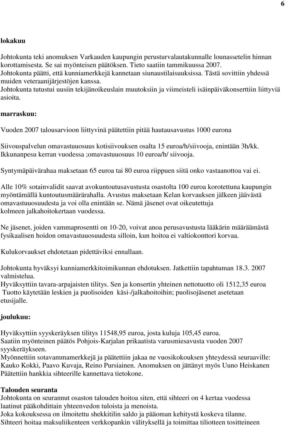 Johtokunta tutustui uusiin tekijänoikeuslain muutoksiin ja viimeisteli isäinpäiväkonserttiin liittyviä asioita.