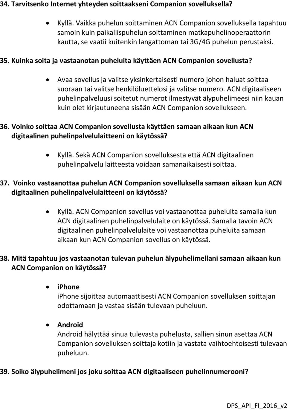 35. Kuinka soita ja vastaanotan puheluita käyttäen ACN Companion sovellusta?