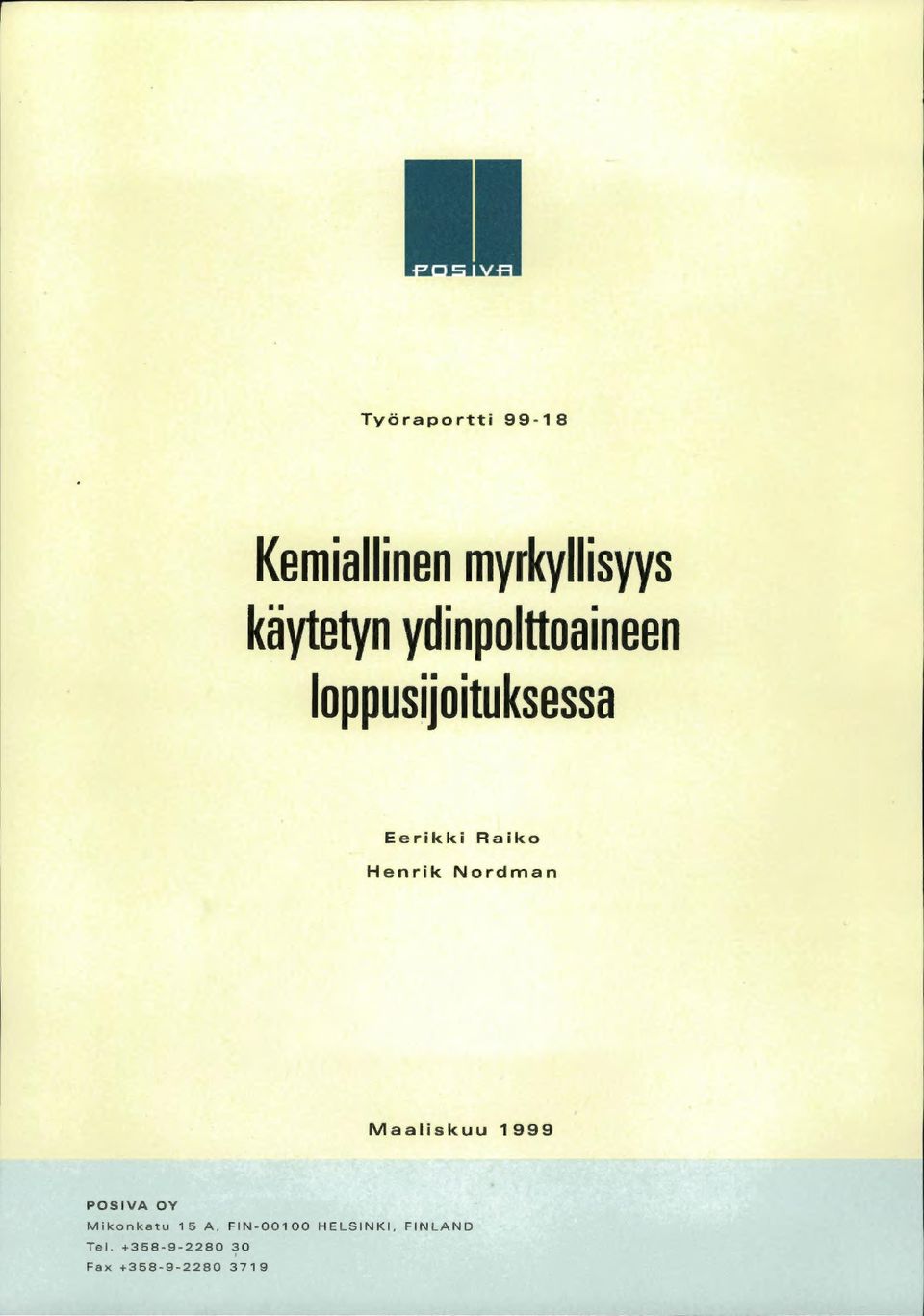 Henrik Nordman Maaliskuu 1999 POSIVA OY Mikonkatu 15 A,