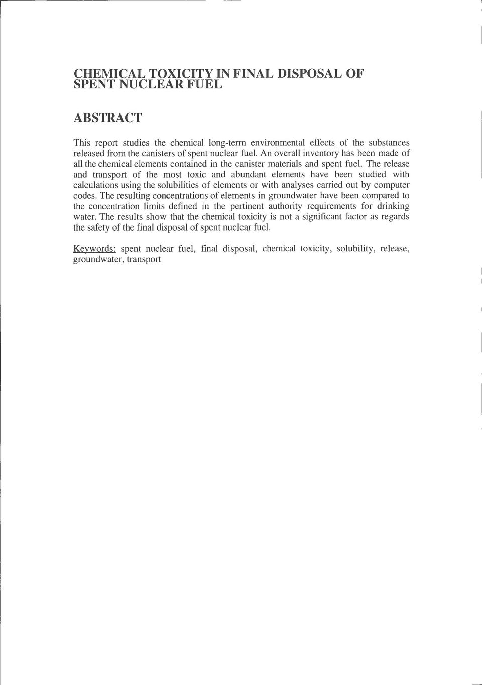 The release and transport of the most toxic and abundant elements have been studied with calculations using the solubilities of elements or with analyses carried out by computer codes.