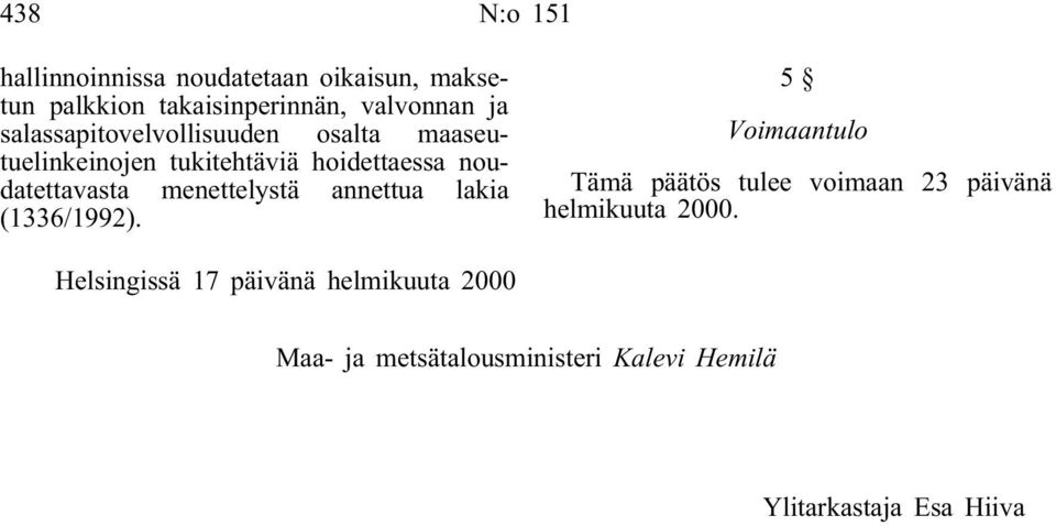 menettelystä annettua lakia (1336/1992).