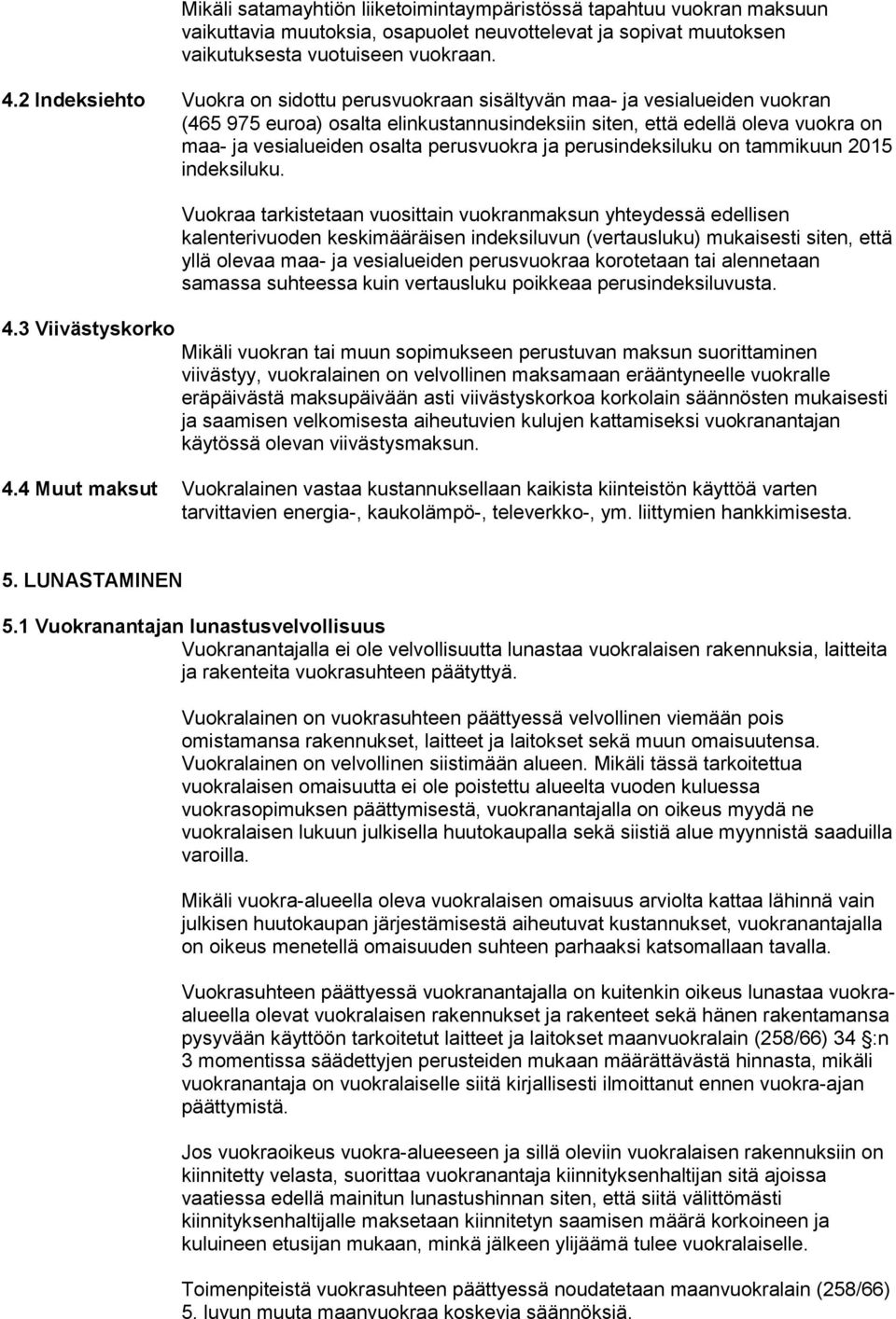 perusvuokra ja perusindeksiluku on tammikuun 2015 indeksiluku. 4.