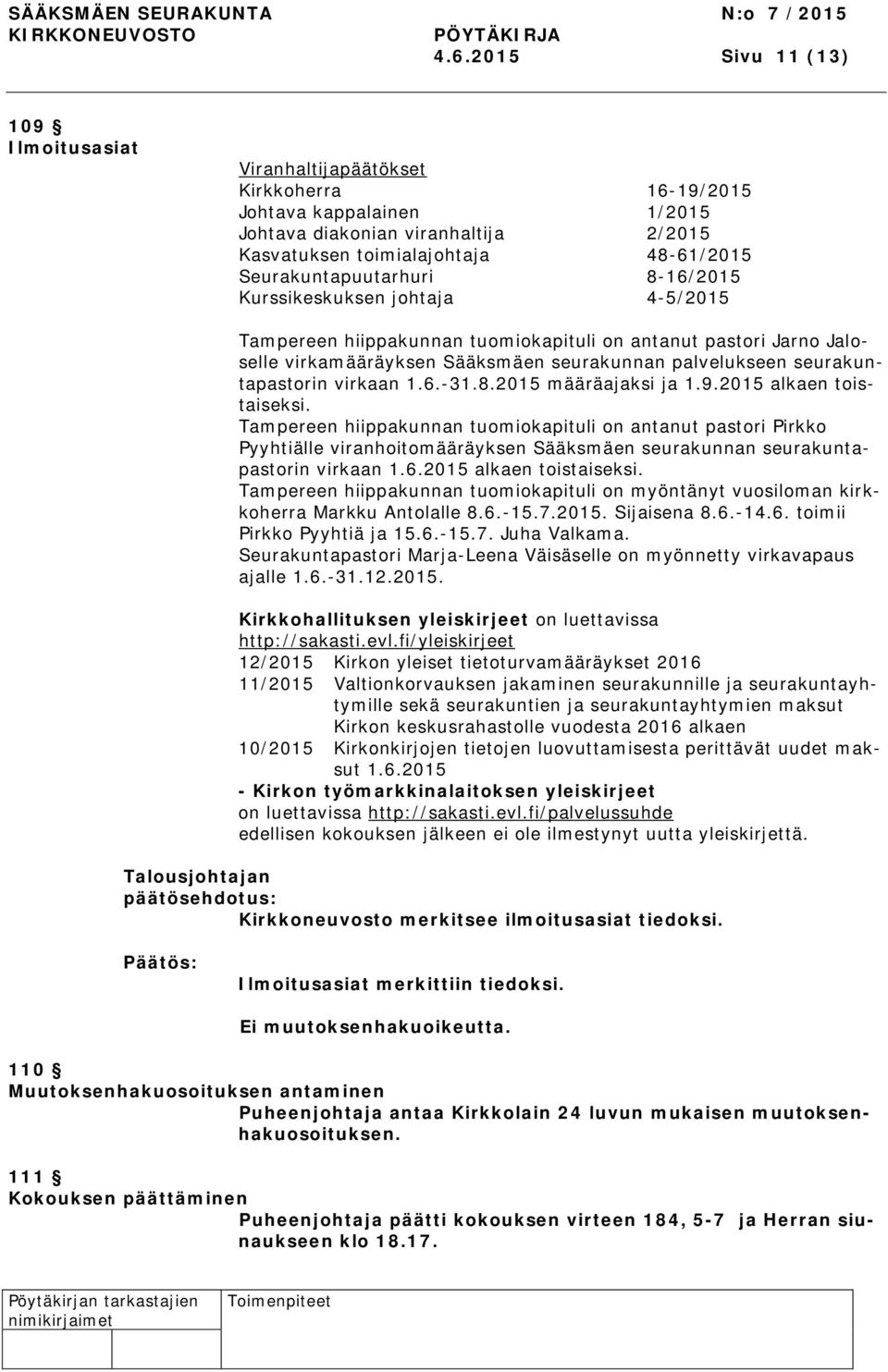 seurakuntapastorin virkaan 1.6.-31.8.2015 määräajaksi ja 1.9.2015 alkaen toistaiseksi.