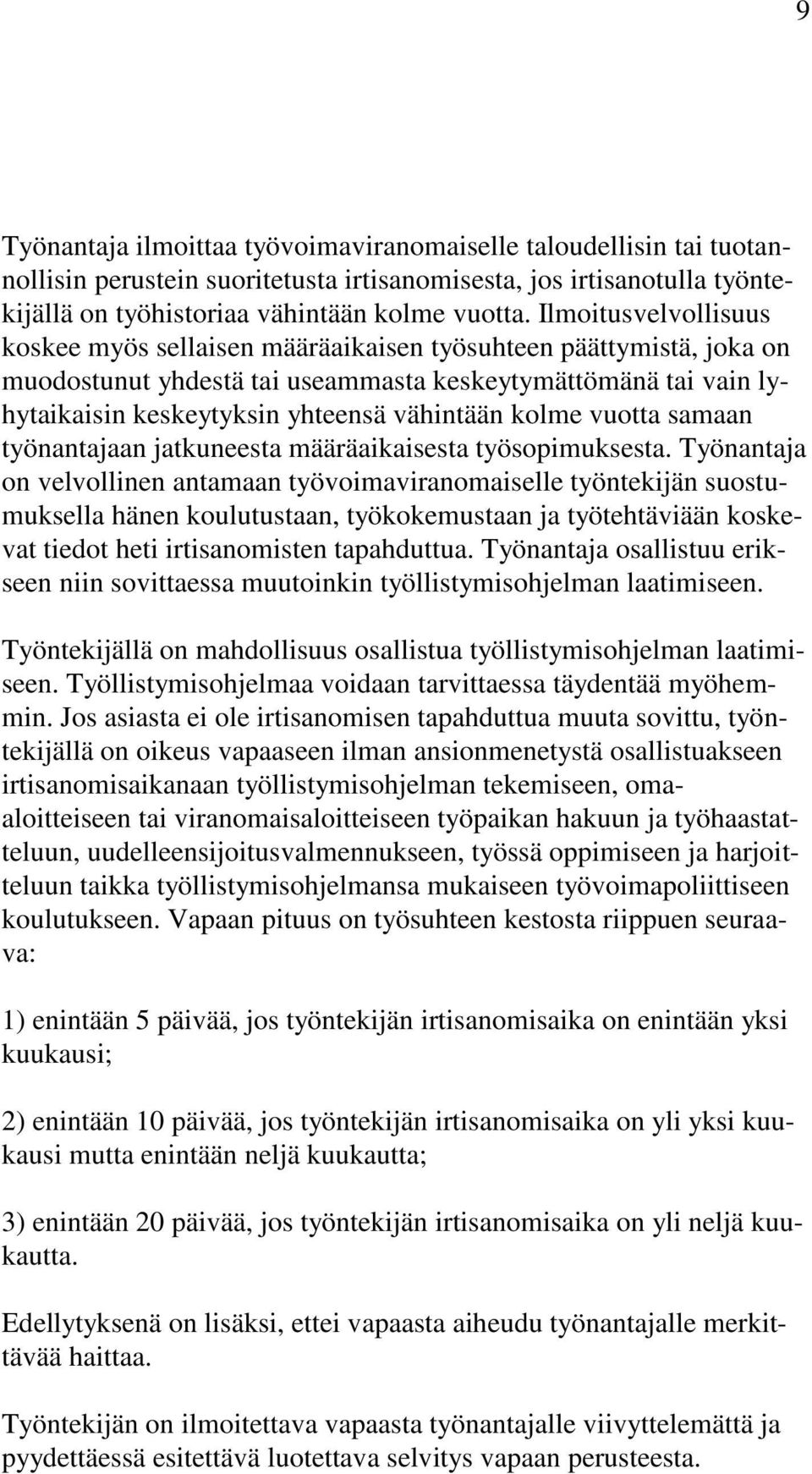 kolme vuotta samaan työnantajaan jatkuneesta määräaikaisesta työsopimuksesta.