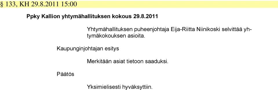 2011 Yhtymähallituksen puheenjohtaja Eija-Riitta Niinikoski