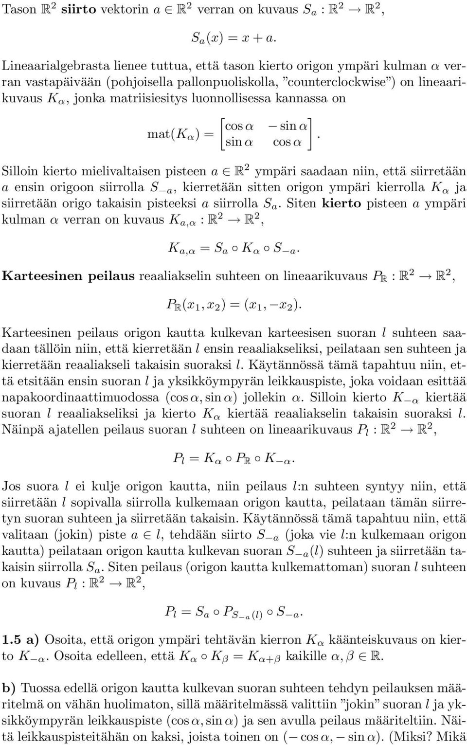 luonnollisessa kannassa on [ ] cos α sin α mat(k α ) =.