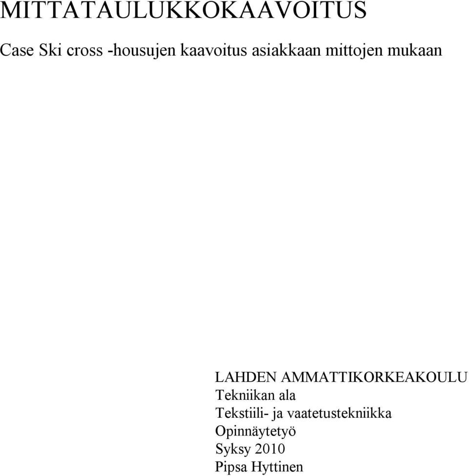 AMMATTIKORKEAKOULU Tekniikan ala Tekstiili- ja