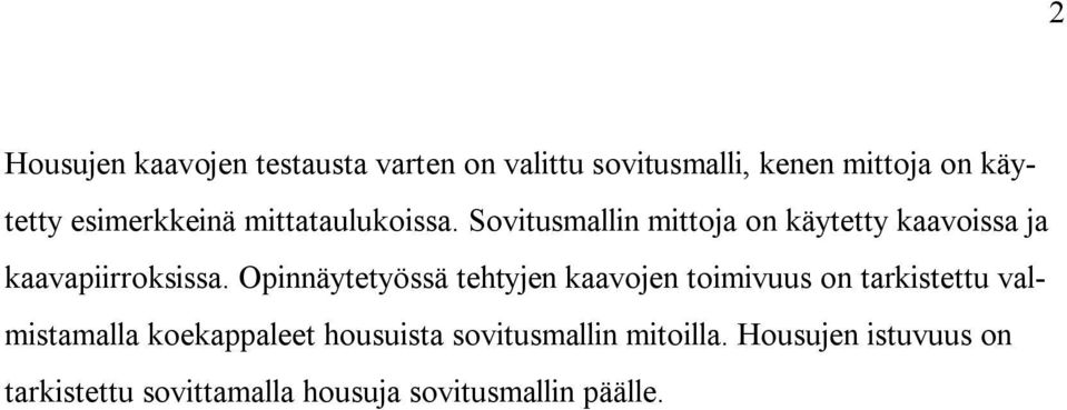 Sovitusmallin mittoja on käytetty kaavoissa ja kaavapiirroksissa.