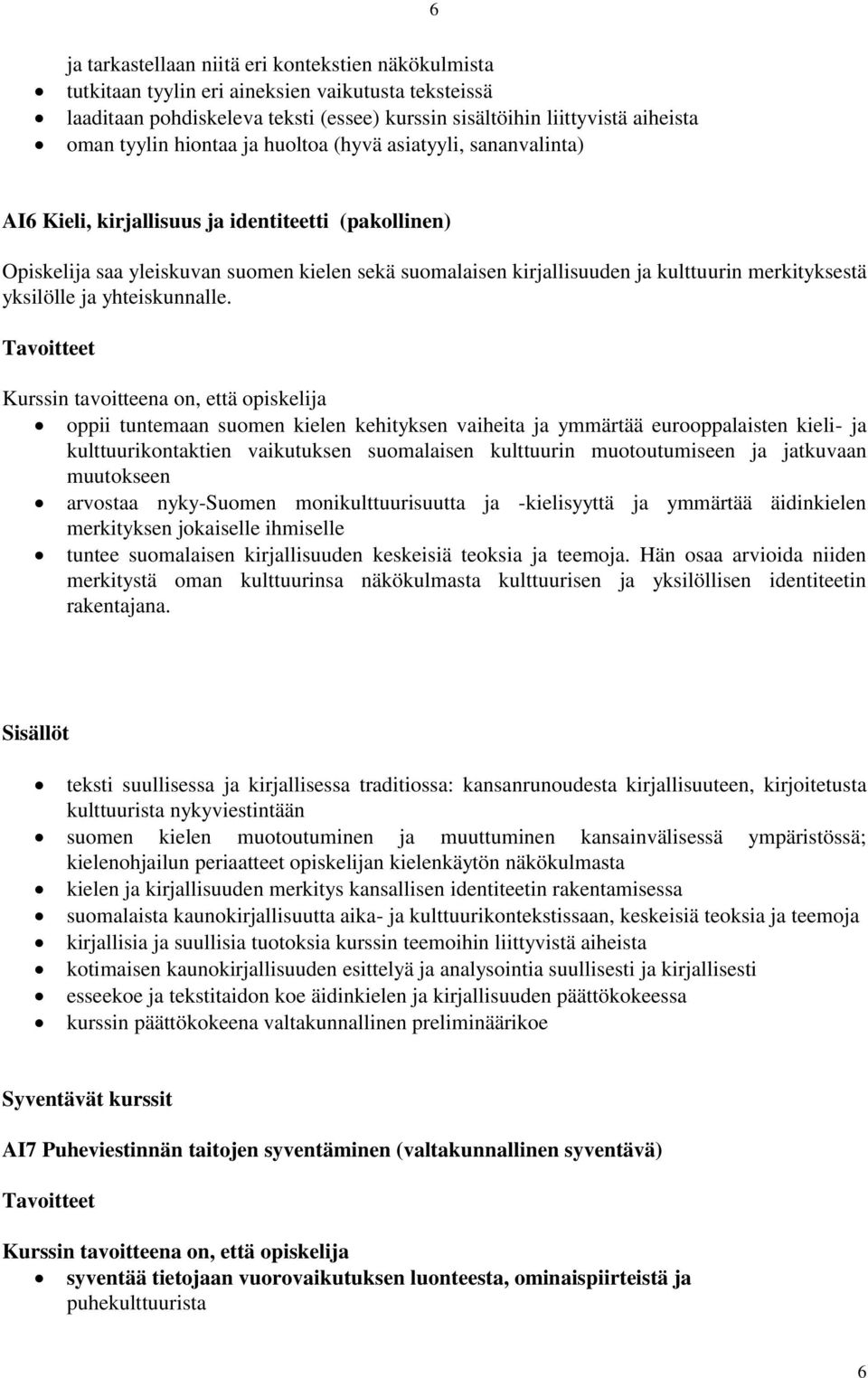 merkityksestä yksilölle ja yhteiskunnalle.