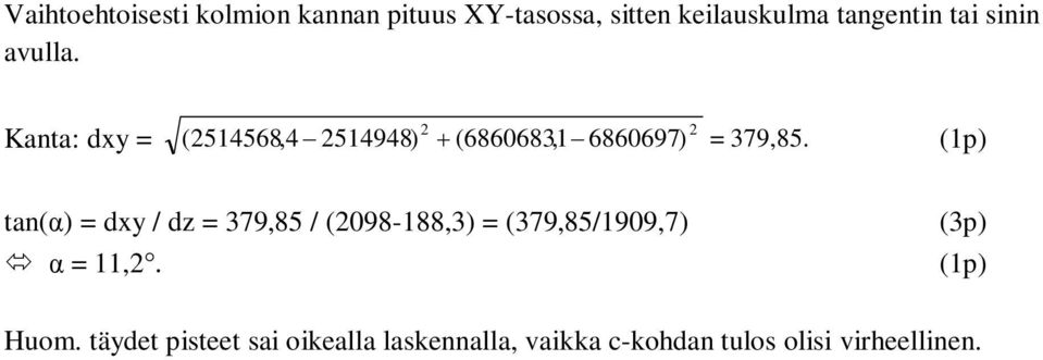 Kanta: dxy = (54568,4 54948) (6860683, 6860697) = 379,85.