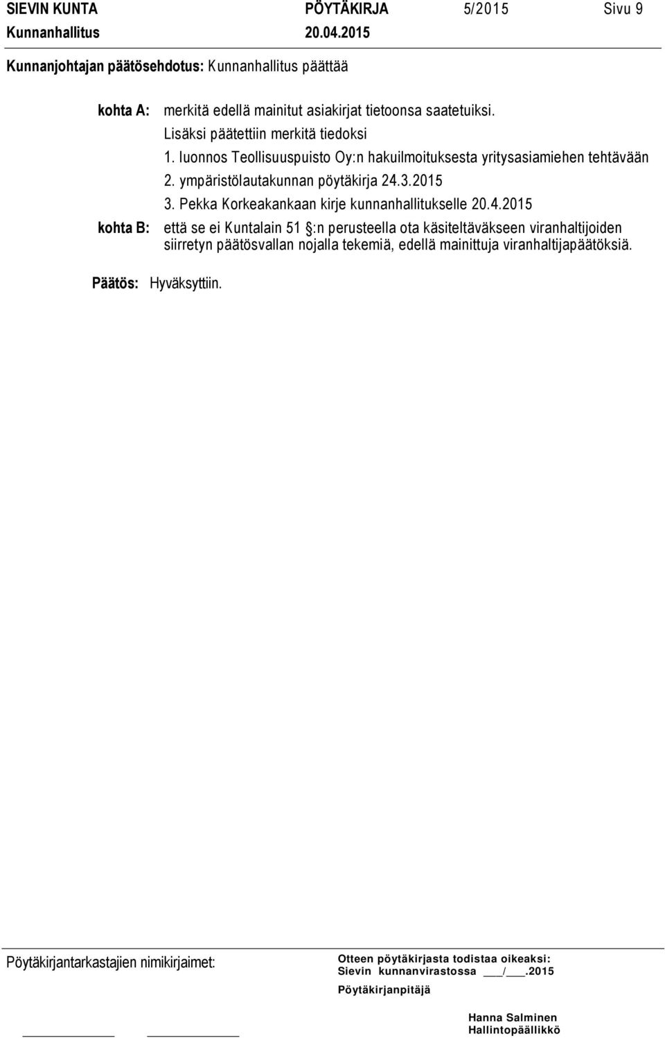 luonnos Teollisuuspuisto Oy:n hakuilmoituksesta yritysasiamiehen tehtävään 2. ympäristölautakunnan pöytäkirja 24.3.2015 3.