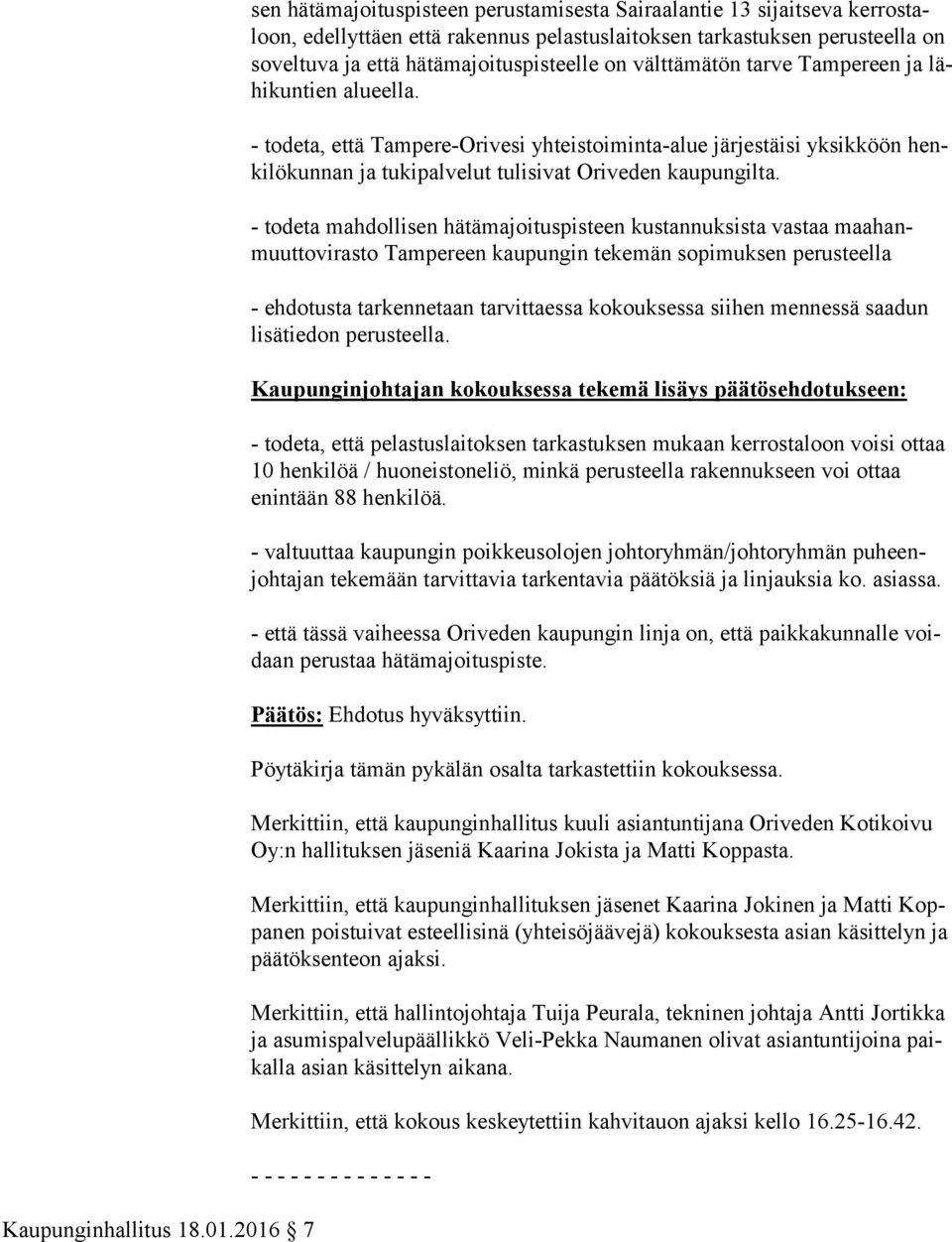 hätämajoituspisteelle on välttämätön tarve Tampereen ja lähi kun tien alueella.