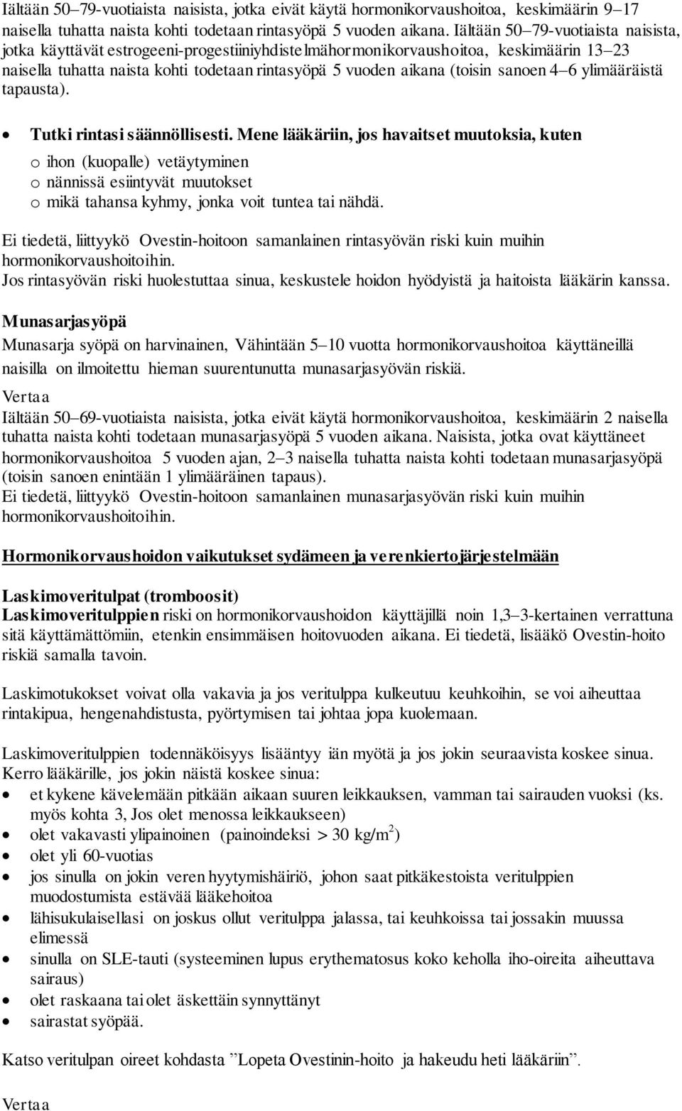 sanoen 4 6 ylimääräistä tapausta). Tutki rintasi säännöllisesti.