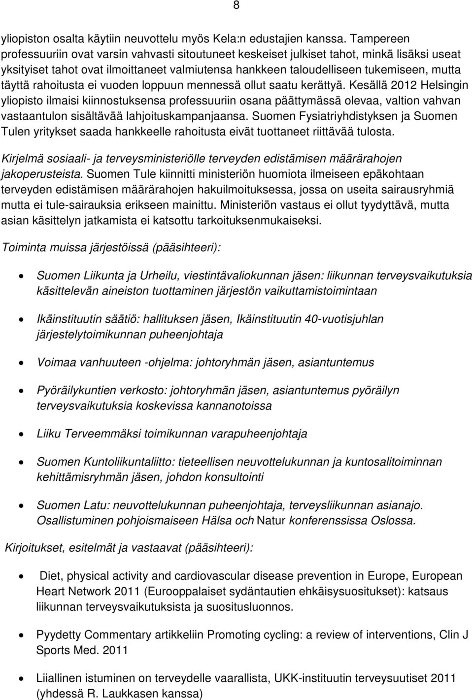 rahoitusta ei vuoden loppuun mennessä ollut saatu kerättyä.