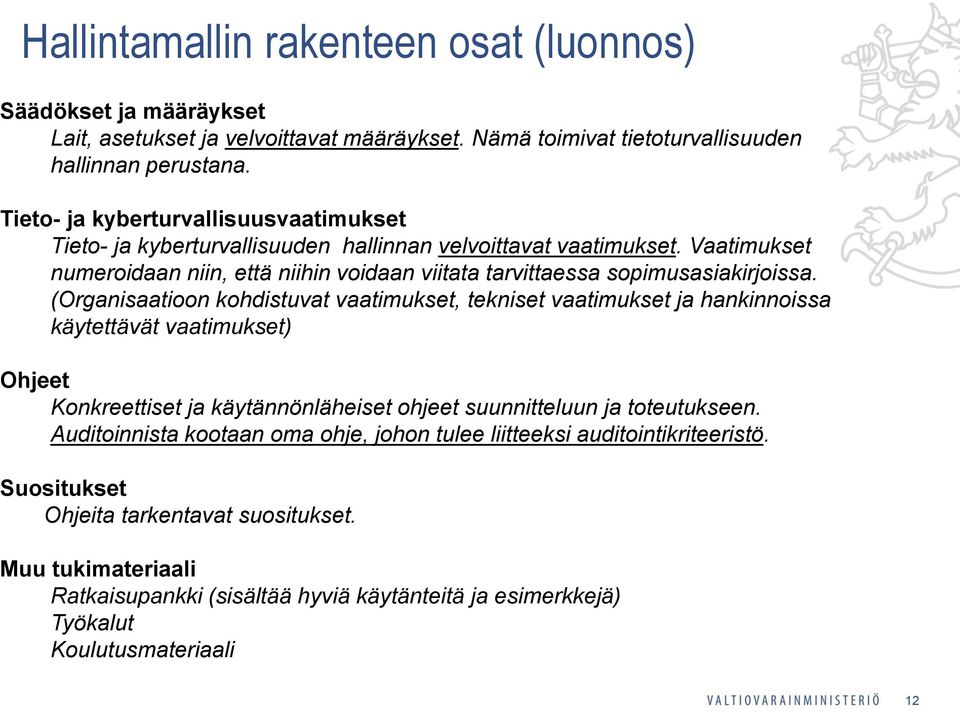 Vaatimukset numeroidaan niin, että niihin voidaan viitata tarvittaessa sopimusasiakirjoissa.