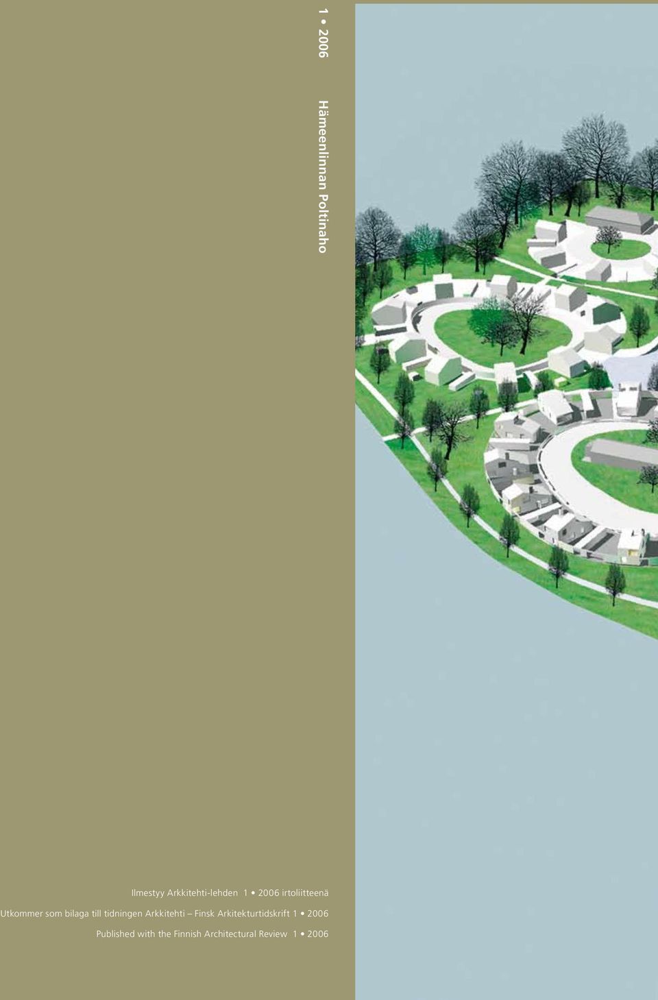 Arkitekturtidskrift 1 2006 Published with the Finnish Architectural