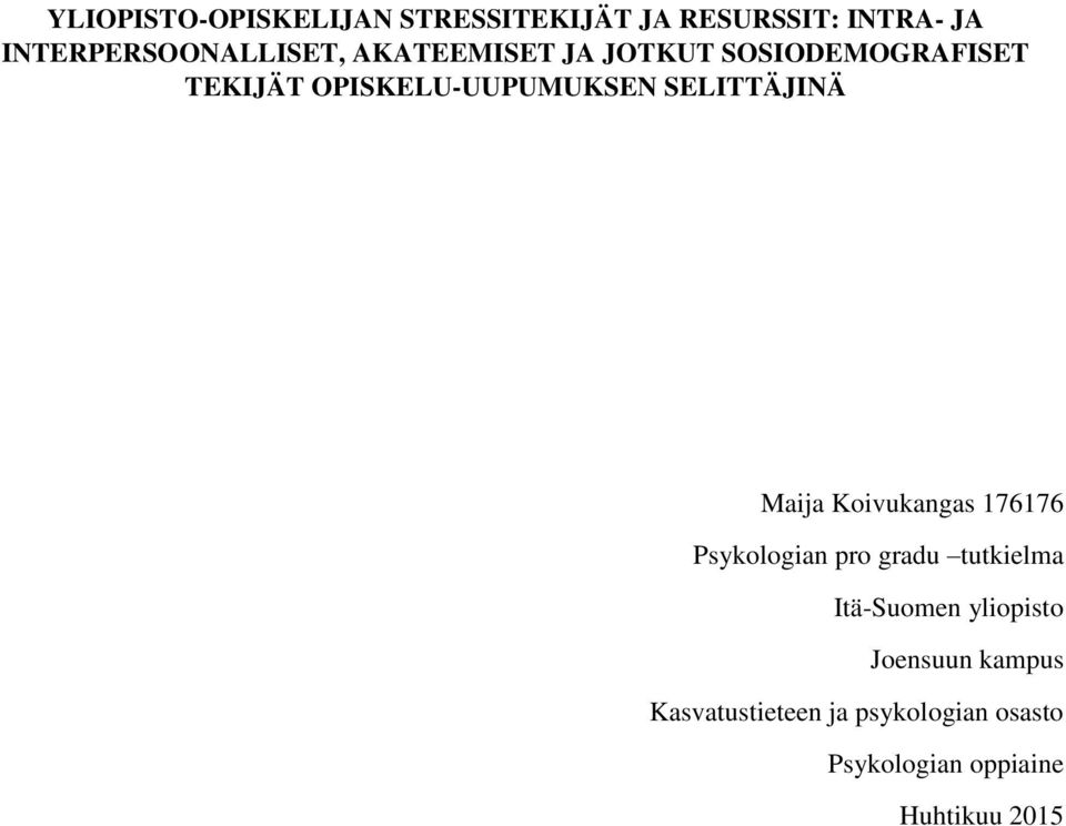 Maija Koivukangas 176176 Psykologian pro gradu tutkielma Itä-Suomen yliopisto