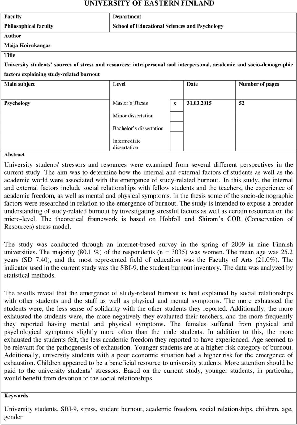 2015 52 Abstract Minor dissertation Bachelor s dissertation Intermediate dissertation University students' stressors and resources were examined from several different perspectives in the current