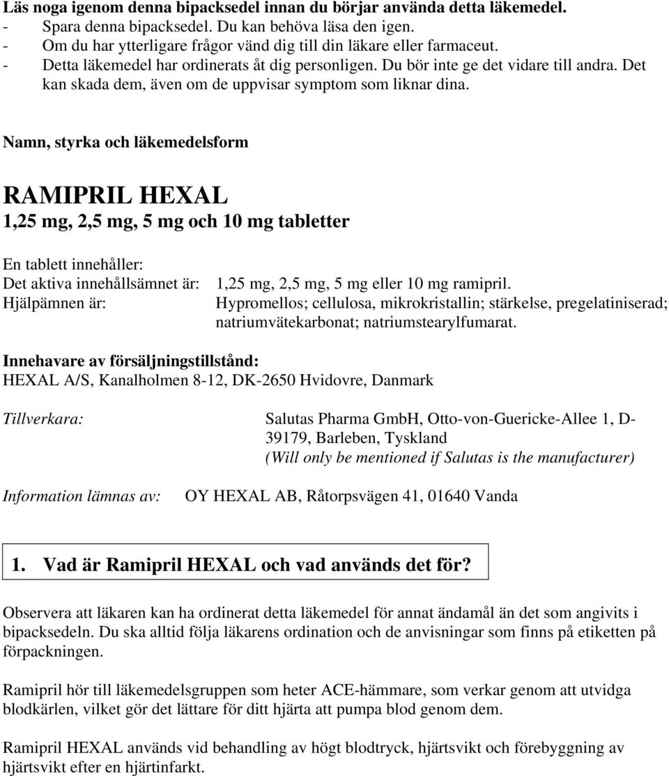 Det kan skada dem, även om de uppvisar symptom som liknar dina.