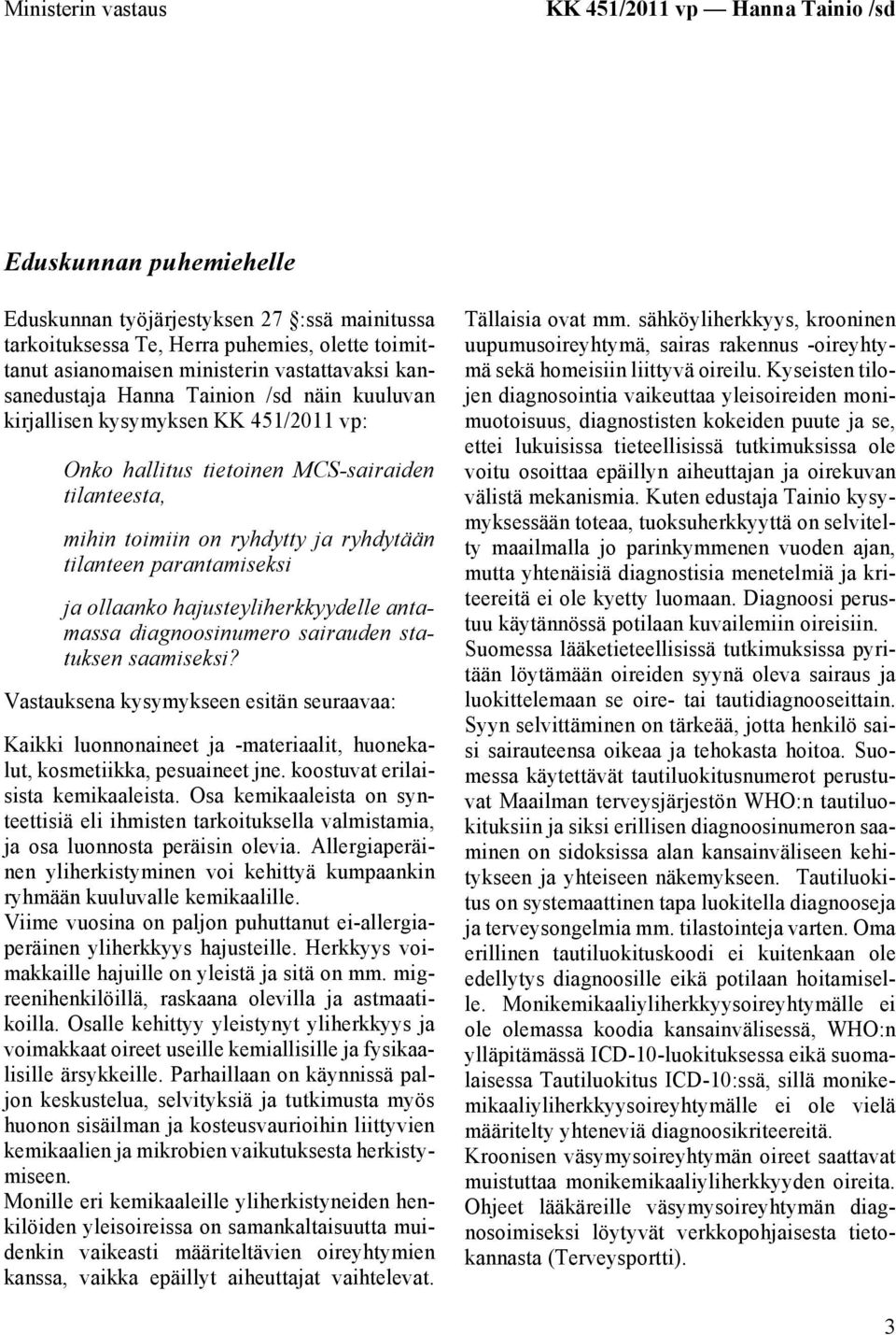 parantamiseksi ja ollaanko hajusteyliherkkyydelle antamassa diagnoosinumero sairauden statuksen saamiseksi?