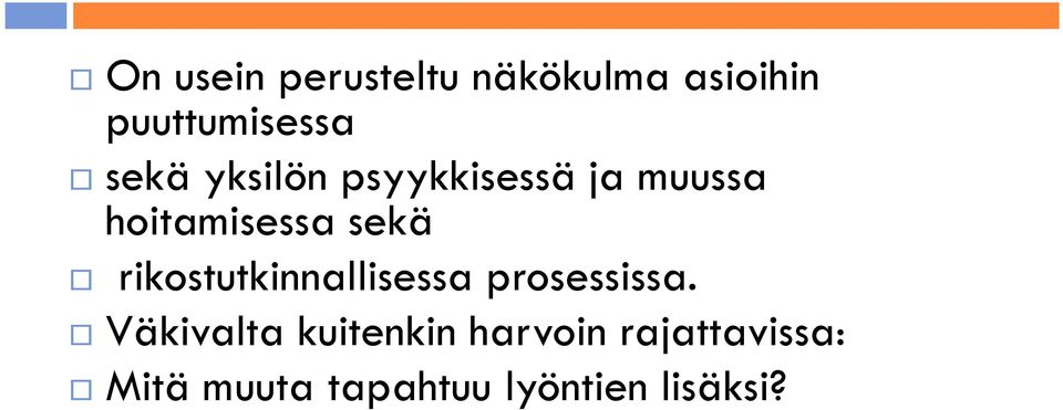 rikostutkinnallisessa prosessissa.