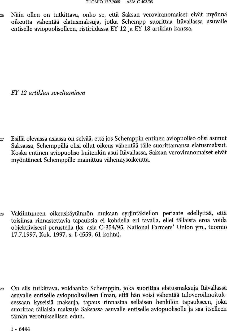 aviopuolisolleen, ristiriidassa EY 12 ja EY 18 artiklan kanssa.