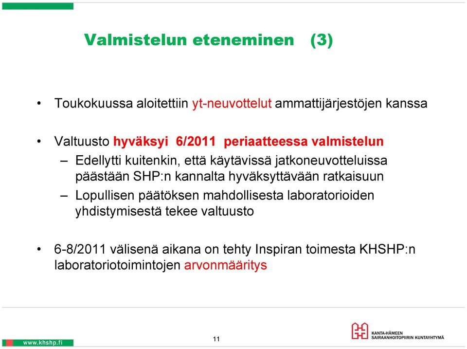 SHP:n kannalta hyväksyttävään ratkaisuun Lopullisen päätöksen mahdollisesta laboratorioiden yhdistymisestä