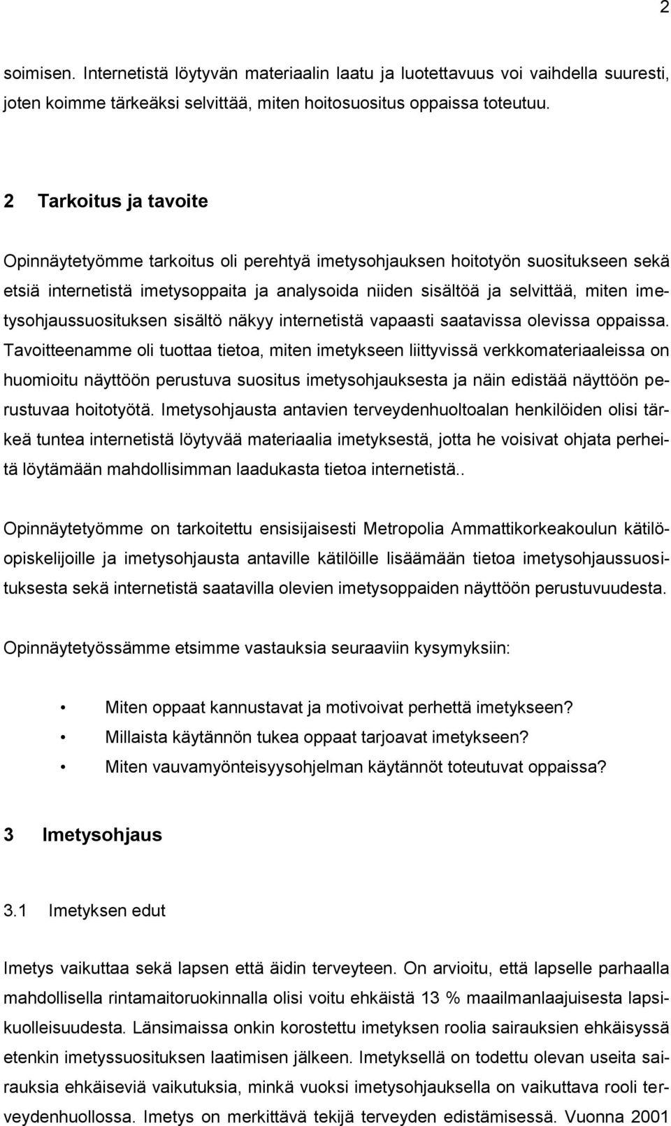 imetysohjaussuosituksen sisältö näkyy internetistä vapaasti saatavissa olevissa oppaissa.