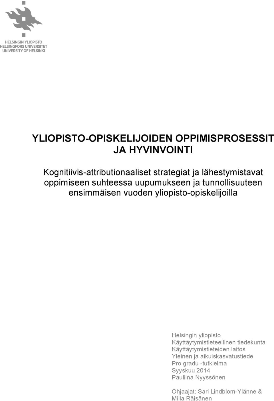 yliopisto-opiskelijoilla Helsingin yliopisto Käyttäytymistieteellinen tiedekunta Käyttäytymistieteiden