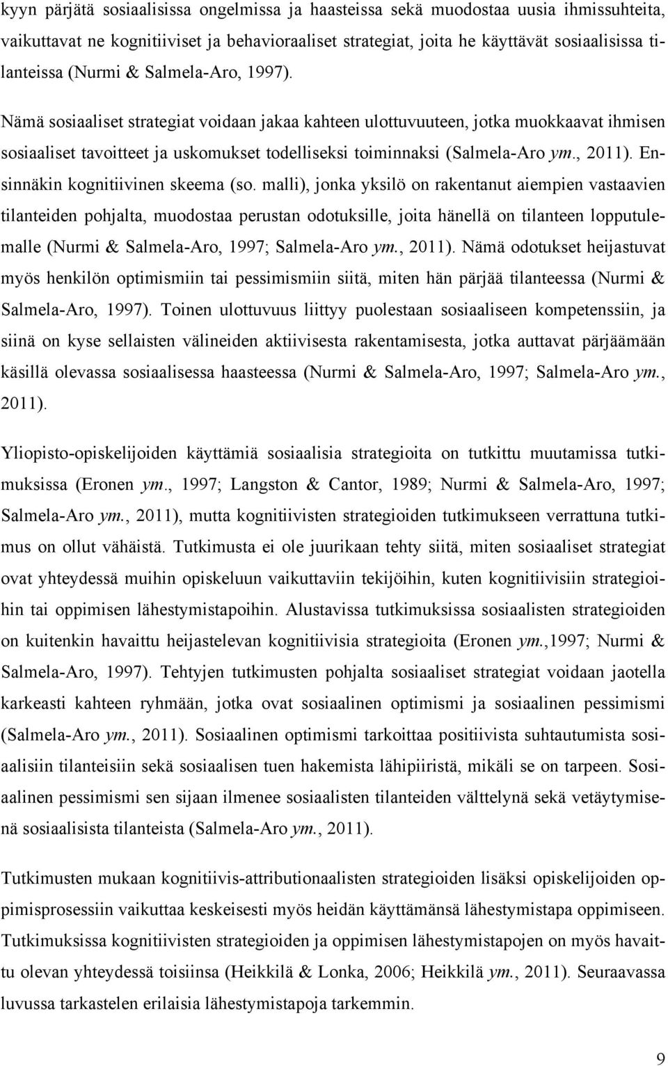 Ensinnäkin kognitiivinen skeema (so.