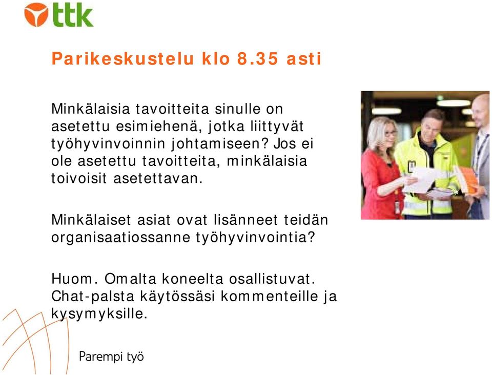 työhyvinvoinnin johtamiseen?
