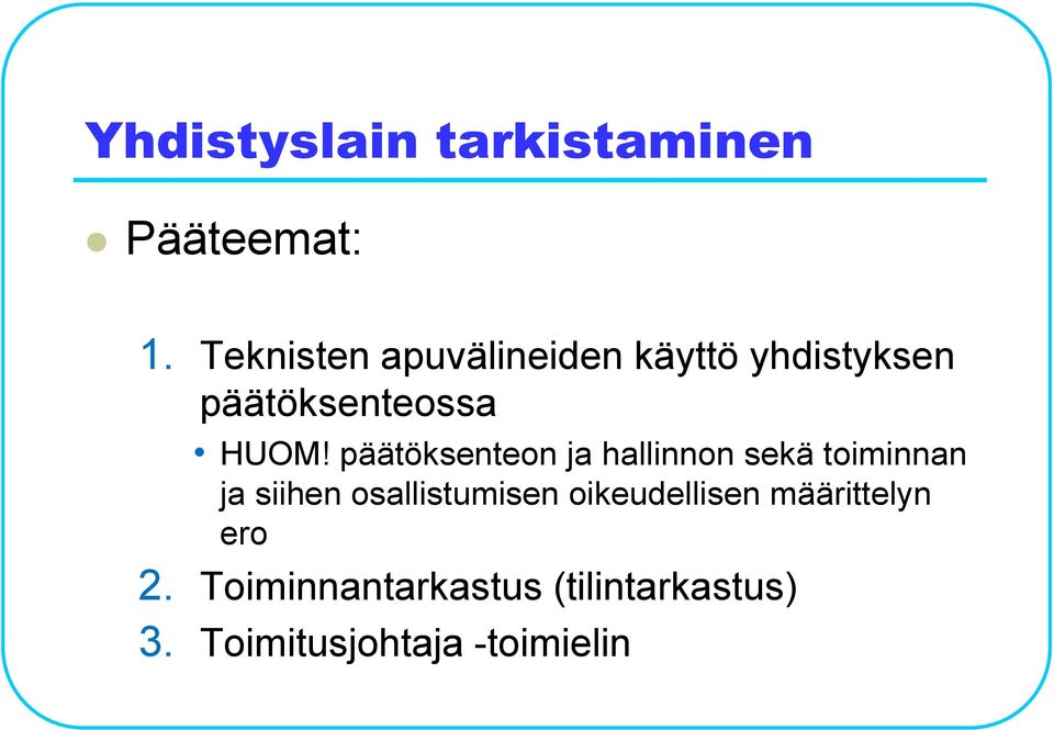 päätöksenteon ja hallinnon sekä toiminnan ja siihen osallistumisen