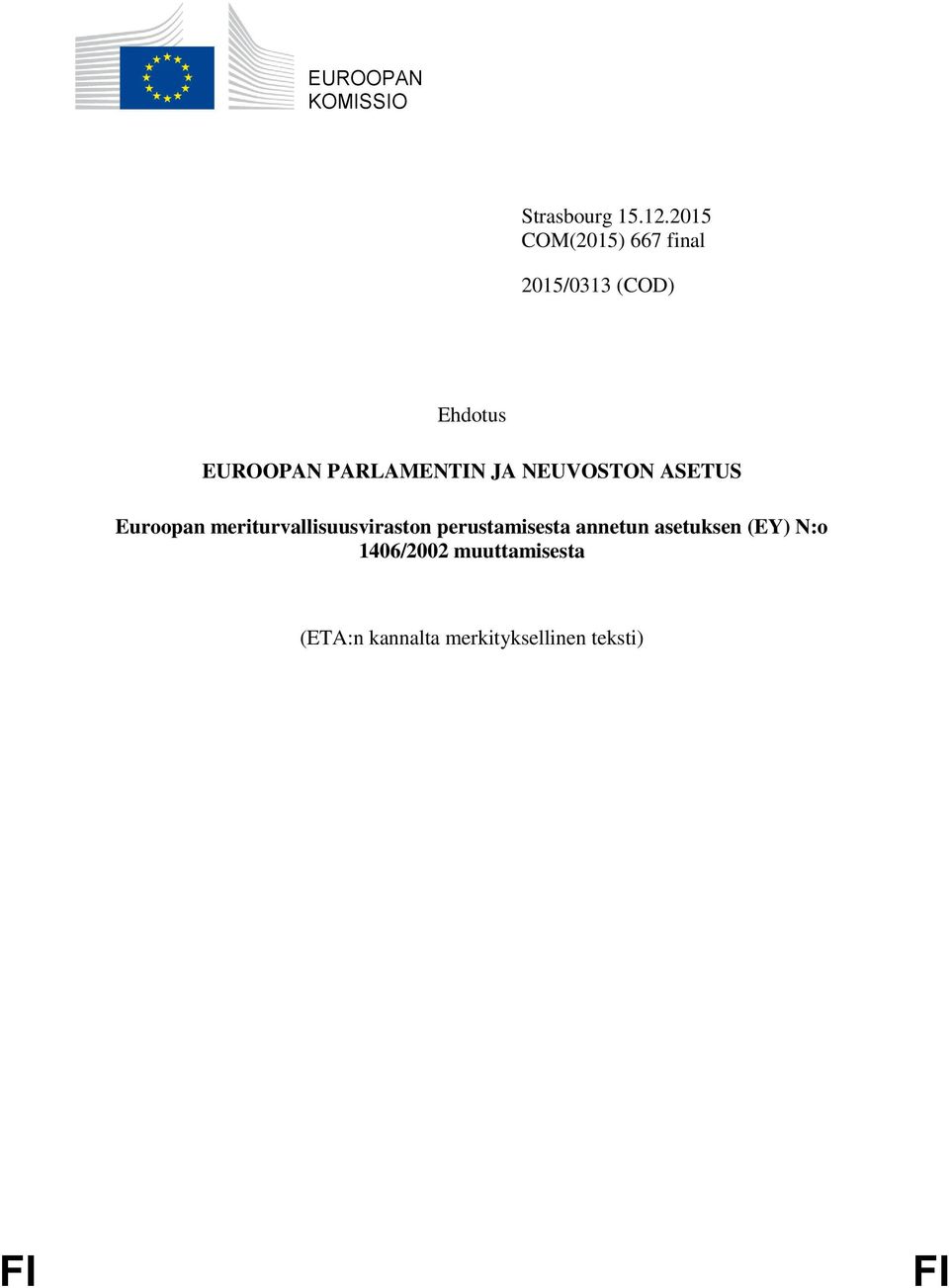 PARLAMENTIN JA NEUVOSTON ASETUS Euroopan meriturvallisuusviraston