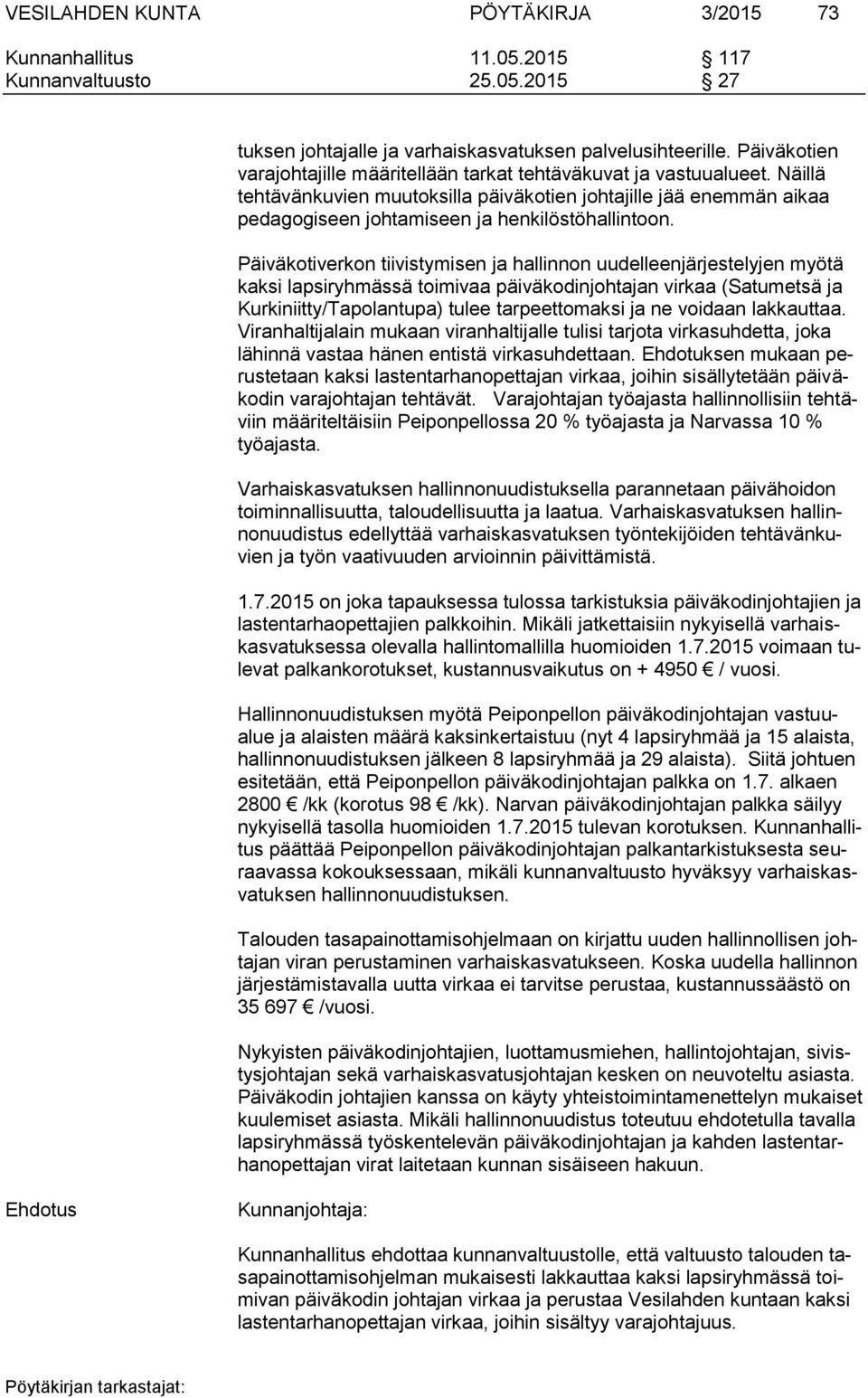 Näillä tehtävänkuvien muutoksilla päiväkotien johtajille jää enemmän aikaa pedagogiseen johtamiseen ja henkilöstöhallintoon.