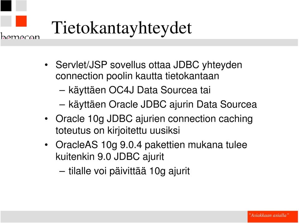 Oracle 10g JDBC ajurien connection caching toteutus on kirjoitettu uusiksi OracleAS