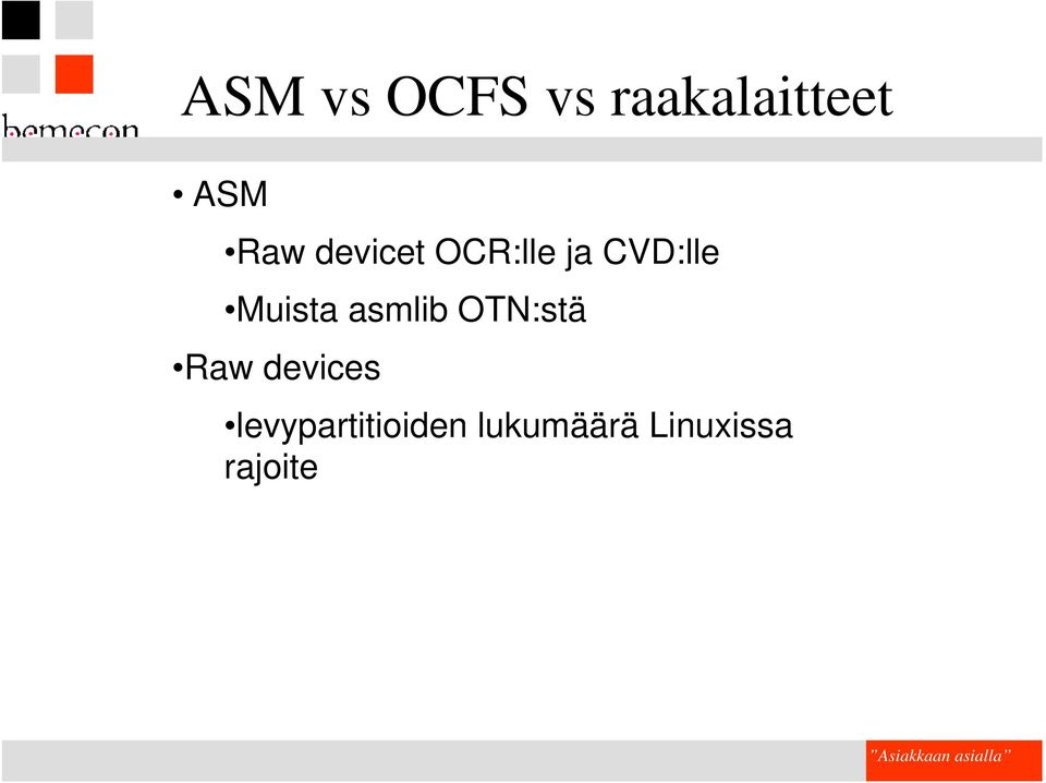 Muista asmlib OTN:stä Raw devices