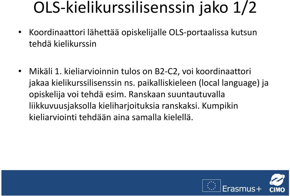 kieliarvioinnin tulos on B2 C2, voi koordinaattori jakaa kielikurssilisenssin ns.