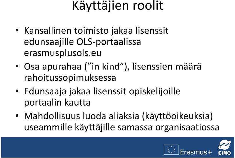 eu Osa apurahaa ( in kind ), lisenssien määrä rahoitussopimuksessa Edunsaaja