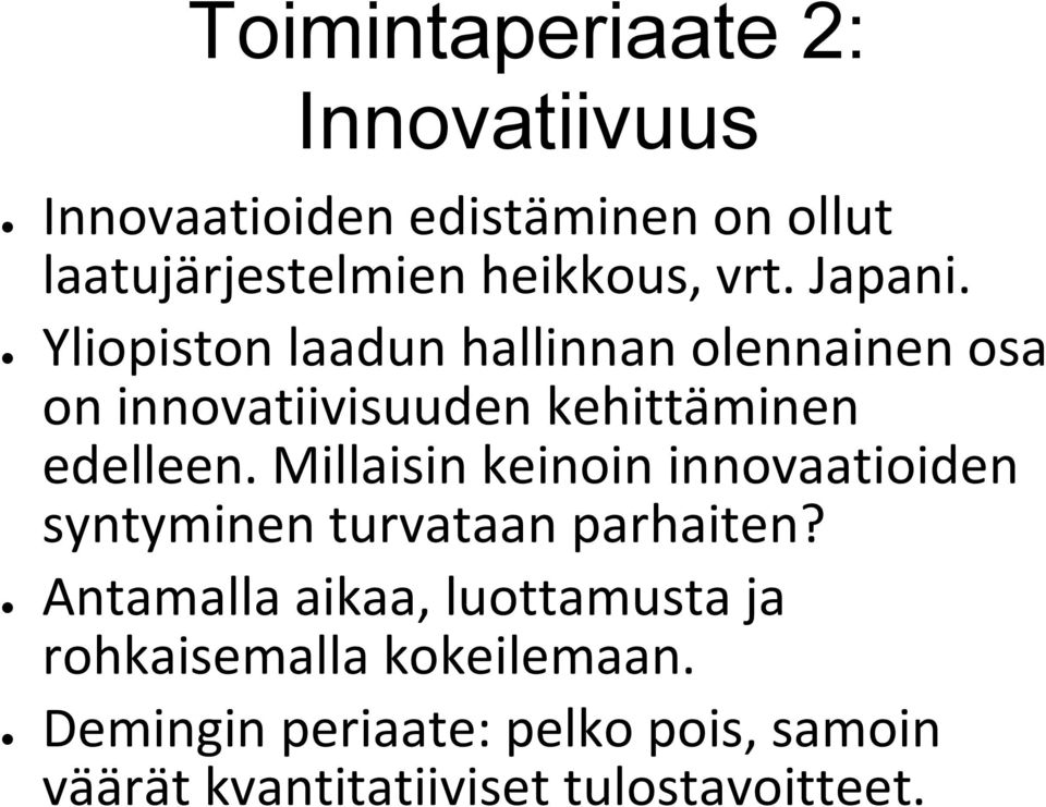 Millaisin keinoin innovaatioiden syntyminen turvataan parhaiten?