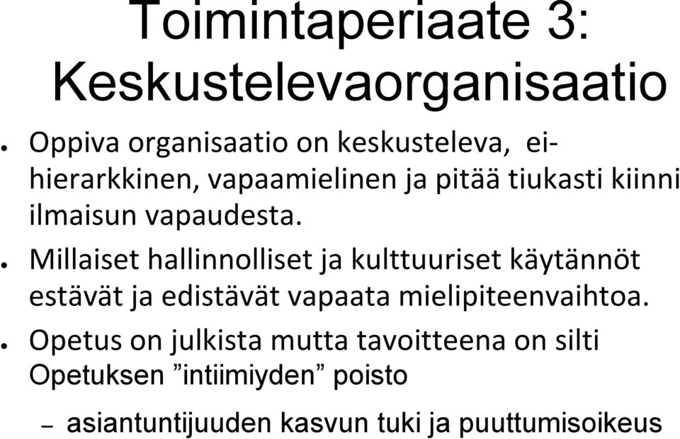 Millaiset hallinnolliset ja kulttuuriset käytännöt estävät ja edistävät vapaata