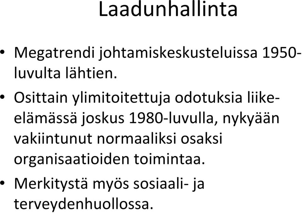 Osittain ylimitoitettuja odotuksia liikeelämässä joskus 1980