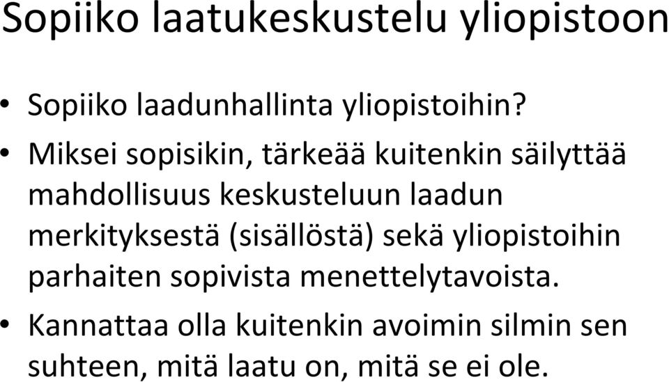 merkityksestä (sisällöstä) sekä yliopistoihin parhaiten sopivista